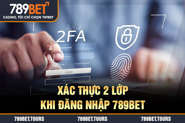 Xác thực 2 lớp khi đăng nhập 789bet