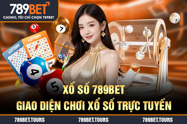 Xổ số 789bet – Giao diện chơi xổ số trực tuyến